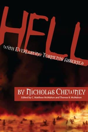 Hell with Everlasting Torments Asserted - by Nicholas Chewney (1610-1685)