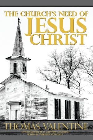 The Church's Need of Jesus Christ - by Thomas Valentine (1586-1665)