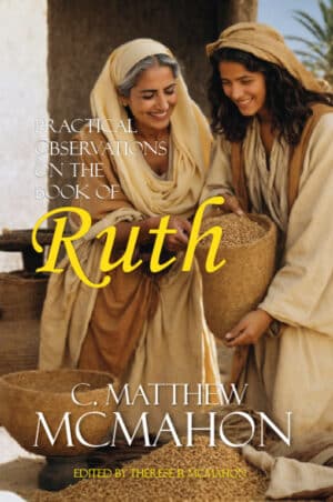 Practical Observations on the Book of Ruth - by C. Matthew McMahon